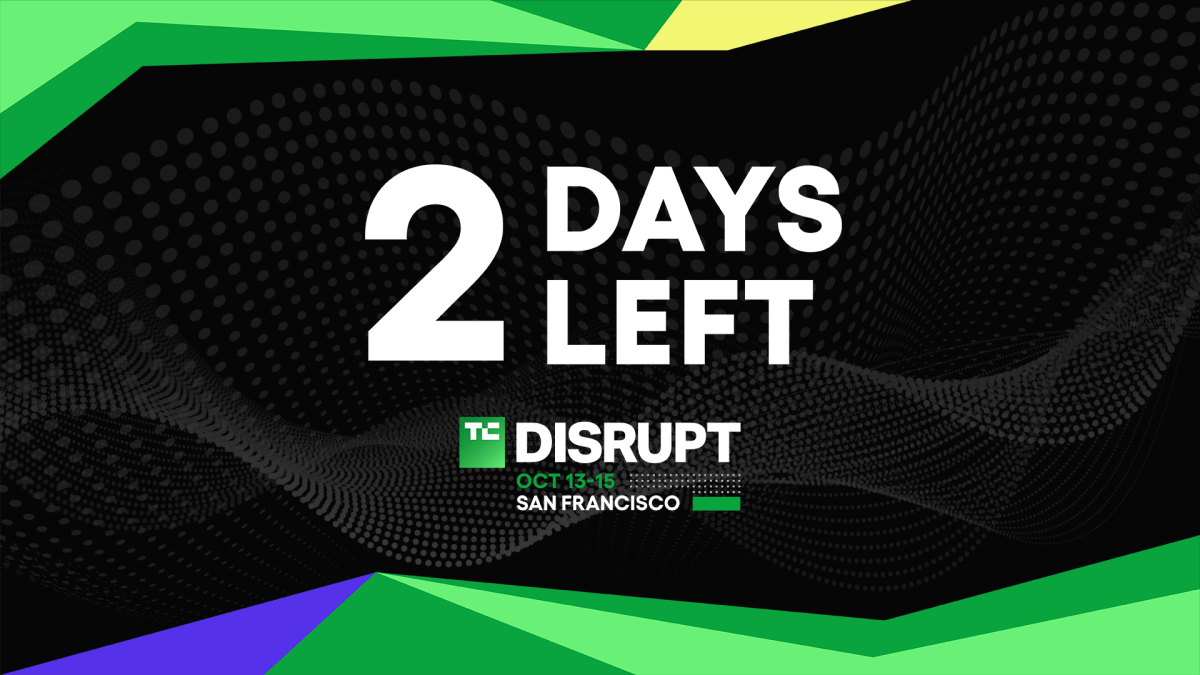 2 days left: Lock in the best discounts for TechCrunch Disrupt 2026